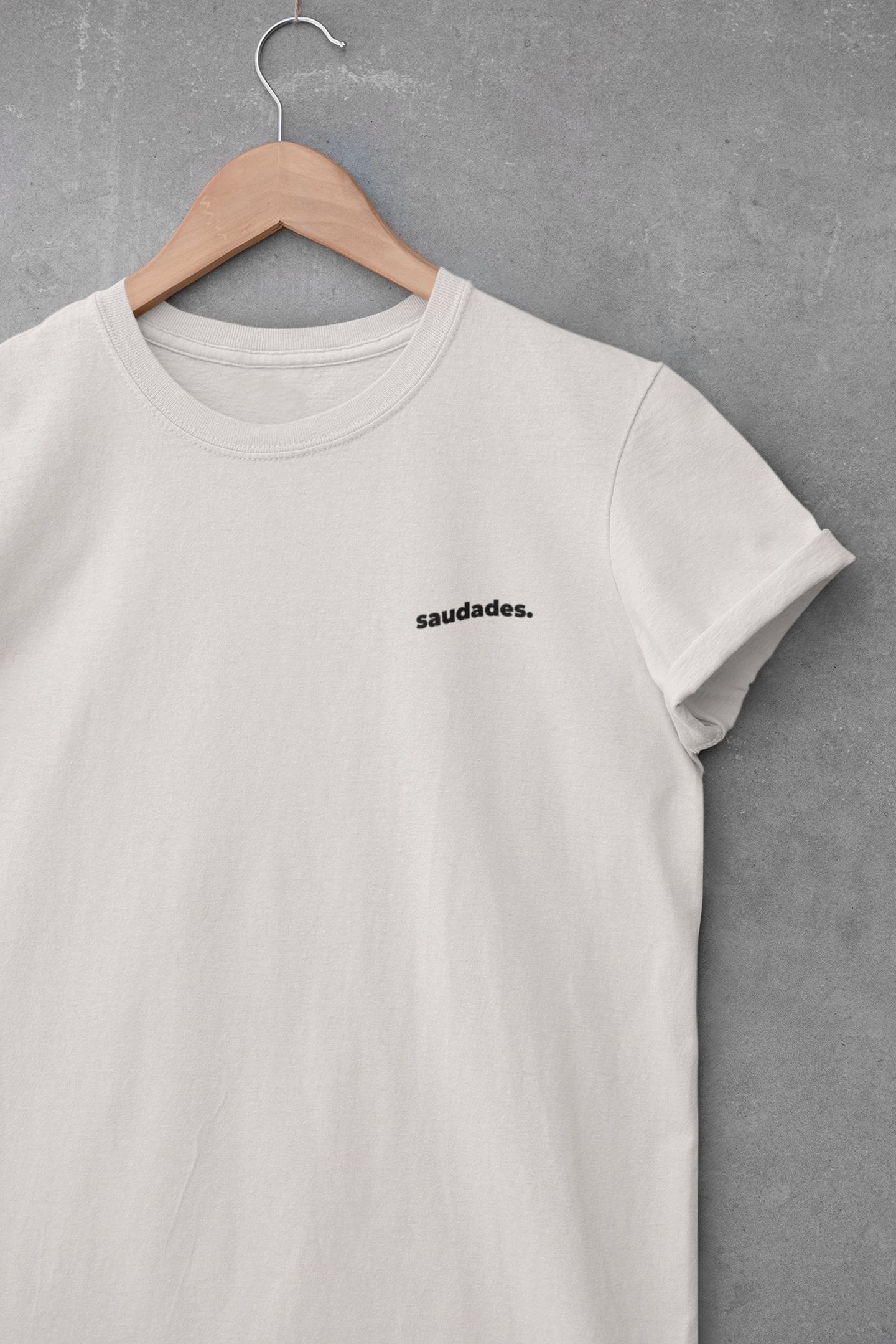 Unisex shirt featuring Portuguese word saudade.