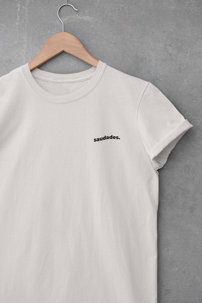 Unisex shirt featuring Portuguese word saudade.